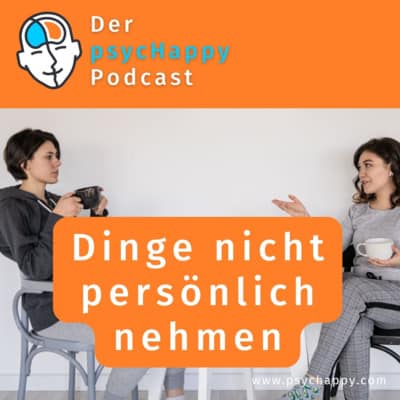 6 wirksame Tipps, Dinge nicht mehr persönlich zu nehmen